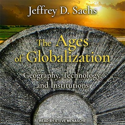 The Ages of Globalization: Geography, Technology, and Institutions (Audiobook)