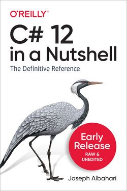 C# 12 in a Nutshell (Early Release)