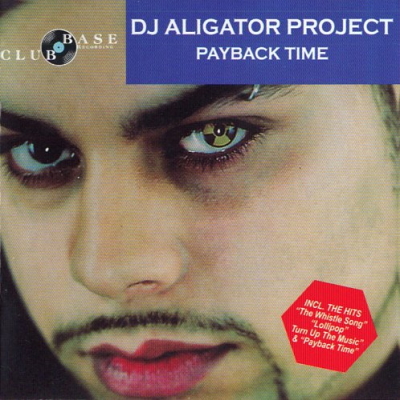 DJ Aligator Project - Payback Time (2000)