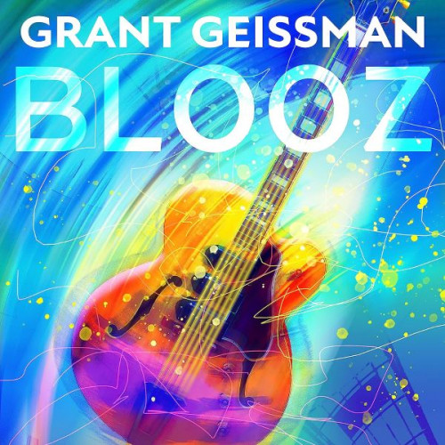 Grant Geissman - Blooz (2022)  Lossless