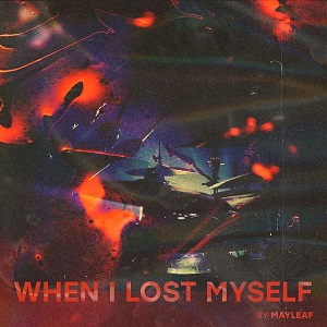Mayleaf - When I Lost Myself (Single) (2023)