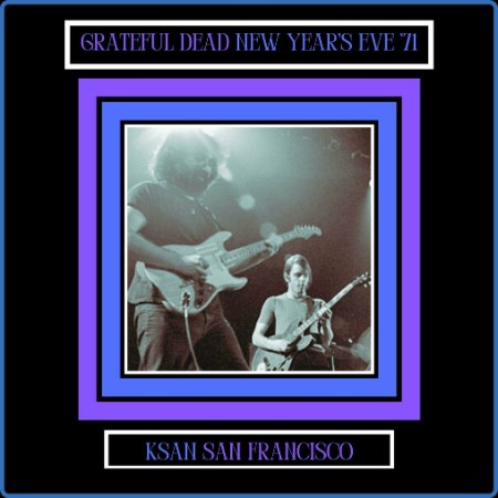 Grateful Dead - New Year's Eve '71 (Live San Francisco) (2023)