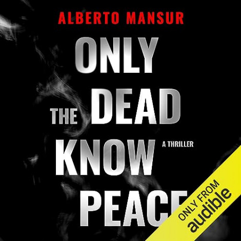 Alberto Mansur - Only The Dead Know Peace