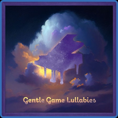 VA - Gentle Game Lullabies 2023