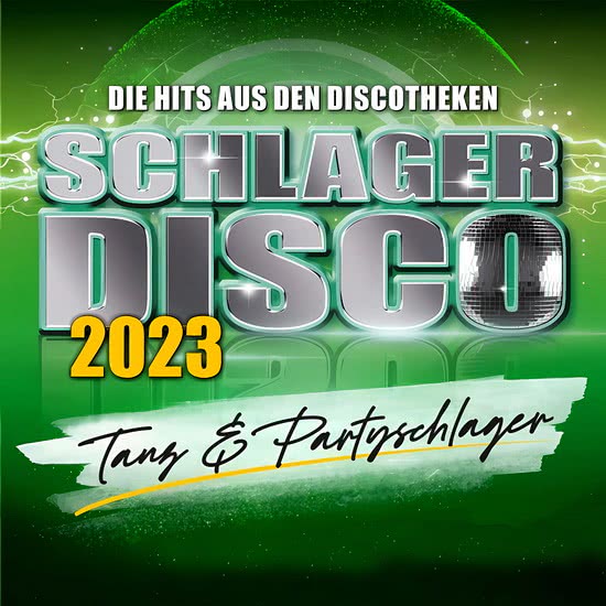 Schlager Disco 2023 - Tanz & Partyschlager (Die Hits aus den Discotheken)