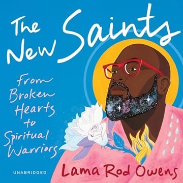The New Saints: From Broken Hearts to Spiritual Warriors [Audiobook]