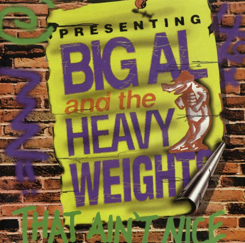 Big Al and The Heavyweights - That Ain't Nice (2003) [lossless]