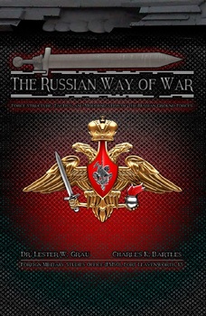 The Russian Way of War: Force Structure, Tactics, and Modernization of the Russian Ground Forces