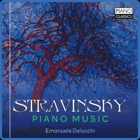 Emanuele Delucchi - Stravinsky: Piano Music 2023