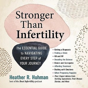 Stronger Than Infertility: The Essential Guide to Navigating Every Step of Your Journey [Audiobook]