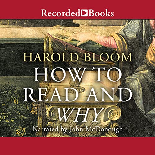 How To Read and Why by Harold Bloom [Audiobook]