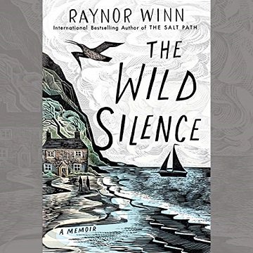 The Wild Silence: A Memoir [Audiobook]