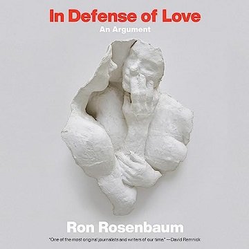 In Defense of Love: An Argument [Audiobook]