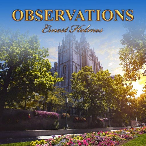 Observations by Ernest Holmes [Audiobook]