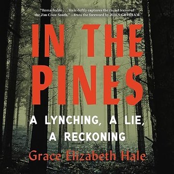 In the Pines: A Lynching, a Lie, a Reckoning [Audiobook]