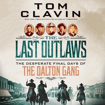 The Last Outlaws: The Desperate Final Days of the Dalton Gang [Audiobook]