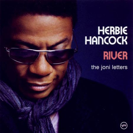 Herbie Hancock - River: The Joni Letters (2007) 68e278717690068b6f503d4a29377161