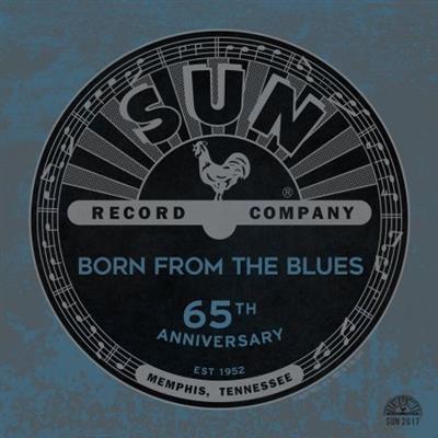 VA - Sun Records 65th Anniversary: Born From The Blues  (2017)