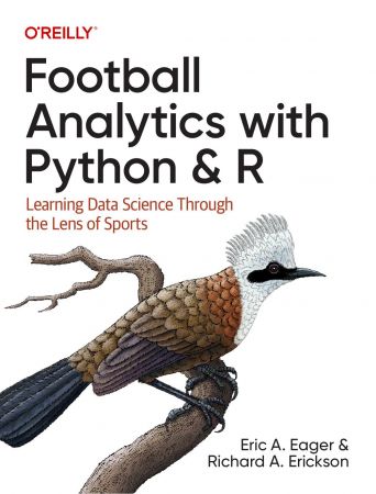 Football Analytics with Python & R: Learning Data Science Through the Lens of Sports (True PDF)