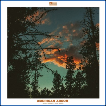 American Arson - Sand & Cinder, Tide & Timber (2023)