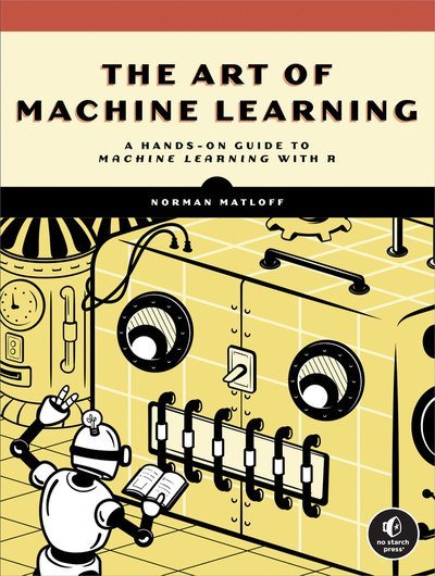 The Art of Machine Learning: A Hands-On Guide to Machine Learning with R (True EPUB)