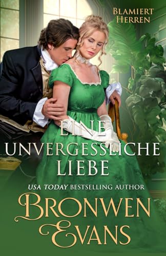 Cover: Bronwen Evans - Eine Unvergessliche Liebe: Freunde zu Liebhabern Regency Romanze
