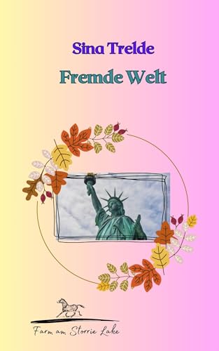 Cover: Sina Trelde - Fremde Welt: Die Farm am Storrie Lake - Band 16