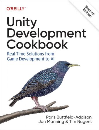Unity Development Cookbook: Real-Time Solutions from Game Development to AI, 2nd Edition (True PDF)