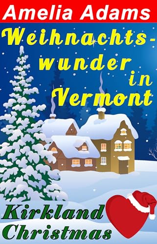 Cover: Amelia Adams - Weihnachtswunder in Vermont (Kirkland Christmas Love 2)