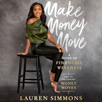 Make Money Move: A Guide to Financial Wellness [Audiobook]