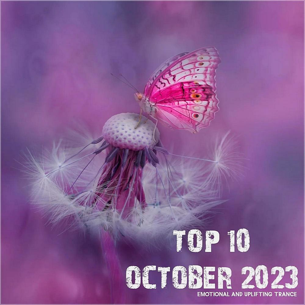 Top 10 October 2023 Emotional and Uplifting Trance (2023)