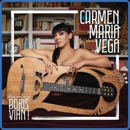 Carmen Maria Vega - Fais-Moi Mal Boris Vian ! 2023