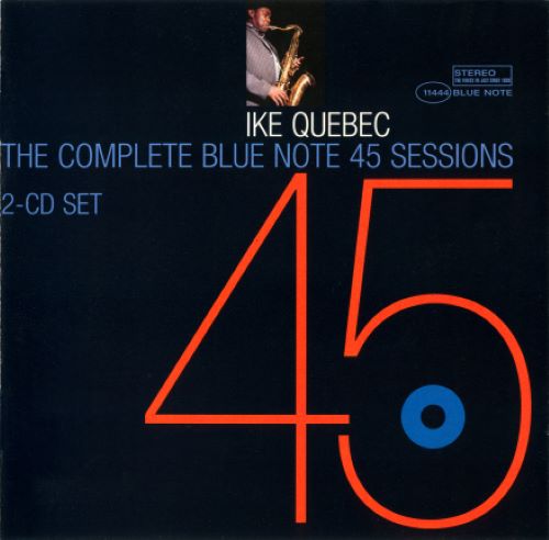 Ike Quebec - The Complete Blue Note 45 Sessions [2005] 2CD Lossless