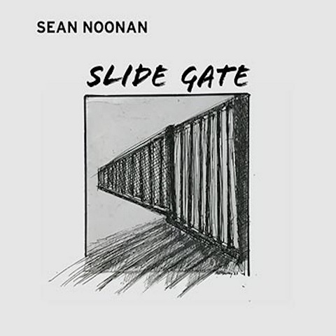 Sean Noonan - Slide Gate (2023)