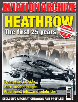 Heathrow: The first 25 years (Aviation Archive №27)
