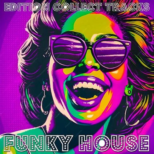 Funky House Edition Collect Tracks (2023)