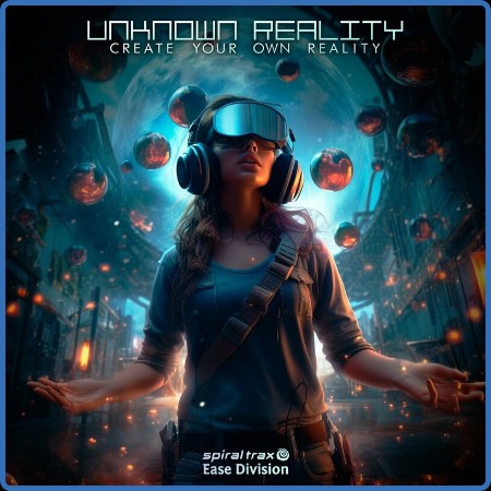 Unknown Reality - Create Your Own Reality (2023)