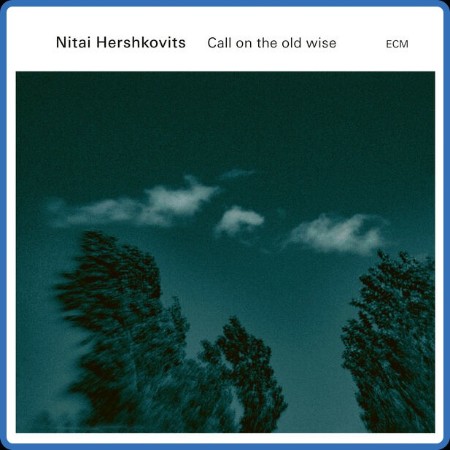 Nitai Hershkovits - Call On The Old Wise 2023