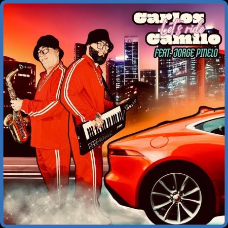 Carlos Camilo / Jorge Pinelo - Let's ride (2023)