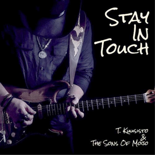 <b>T. Kuusisto & The Sons Of Mojo - Stay In Touch</b> скачать бесплатно