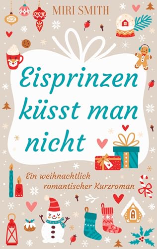 Miri Smith - Eisprinzen k&uuml;sst man nicht: Ein weihnachtlich romantischer Kurzroman (Jolly Tree 2)