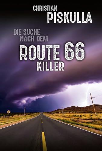 Cover: Piskulla, Christian - Die Suche nach dem route 66 Killer