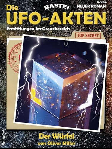 Cover: Oliver Miller - Die Ufo-Akten 54 - Der Würfel