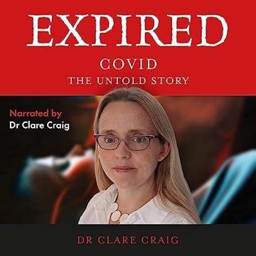 Expired: Covid, the Untold Story [Audiobook]
