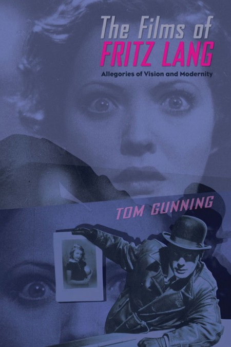 The Films of Fritz Lang  Allegories of Vision and Modernity by Tom Gunning PDF