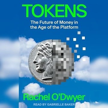 Tokens: The Future of Money in the Age of the Platform [Audiobook]