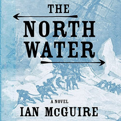 Ian Mcguire - (2016) - The North Water (fiction)