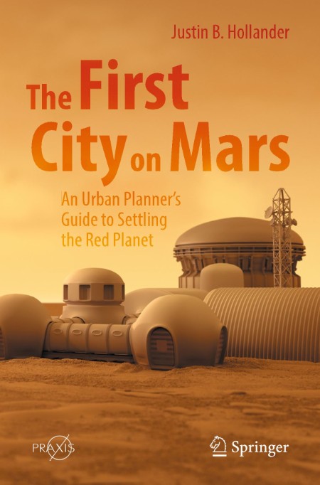 The First City on Mars  An Urban Planner's Guide to Settling the Red Planet by Jus... F4828e0a4505e1b850568b49e448ad84