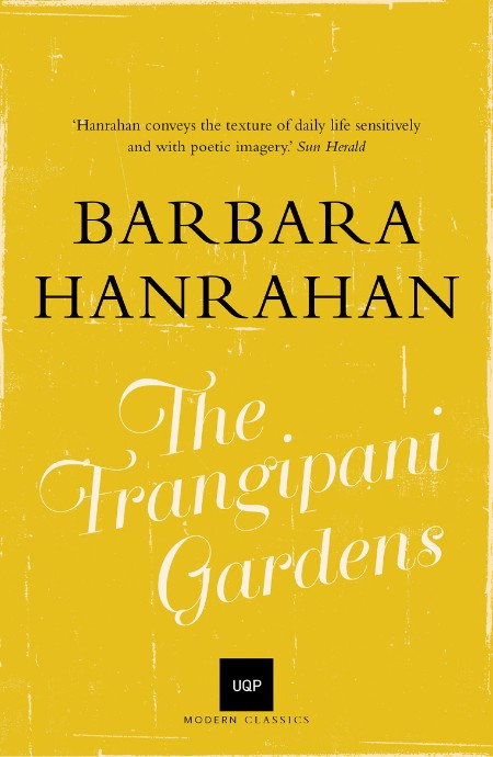 Barbara Hanrahan - The Frangipani Gardens 0d79e31a1ab6145778a73e1b0dea40ad