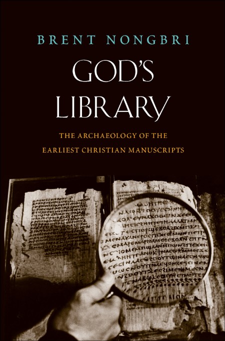 God's Library  The Archaeology of the Earliest Christian Manuscripts by Brent Nong... 79b520b3351412a5033e54901636d8b2